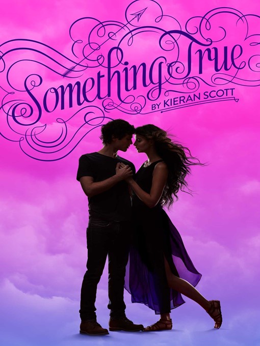 Title details for Something True by Kieran Scott - Wait list